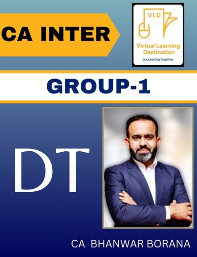 CA/CMA Inter- Direct Taxation (Regular Batch) for Sep 24 & Jan 25 Exams CA Bhanwar Borana